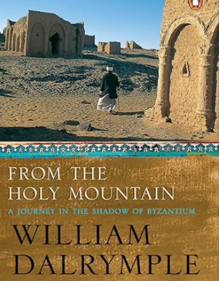 From the Holy Mountain : A journey in the shadow of Byzantium - Serenity Books