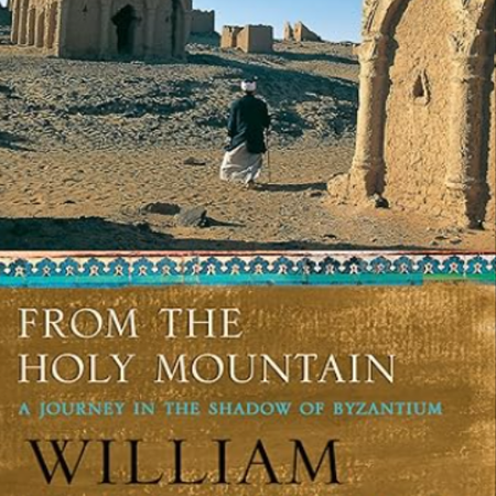 From the Holy Mountain : A journey in the shadow of Byzantium - Serenity Books