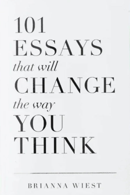 101 Essays That Will Change The Way You Think - Serenity Books