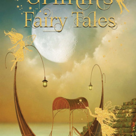 The Complete Grimm's Fairy Tales - Serenity Books