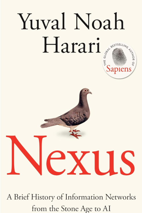 Nexus : A brief History of Information Networks from the Stone Age to AI